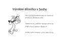 Výrobní dílnička v Sedle